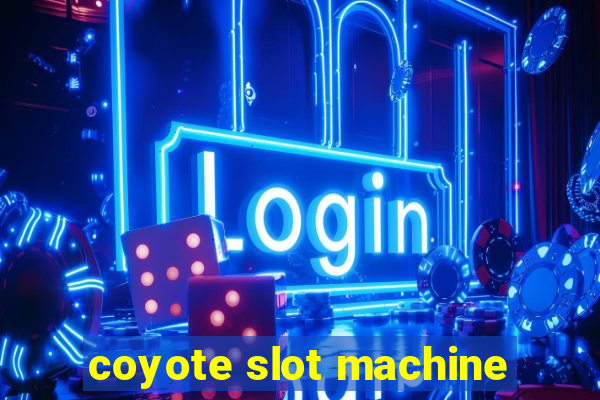 coyote slot machine